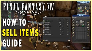 FINAL FANTASY XIV - How to Sell items Guide | FFXIV Guide to Making Gil (How to Sell on the Market)
