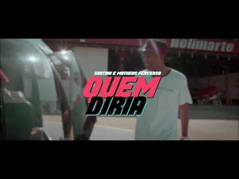 Matheus Perverso Feat. Sartori - Quem Diria Vídeo Clipe Oficial HD ( Lançamento 2020 )