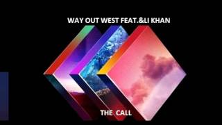 Way Out West feat, &li Khan - The Call (Remix)