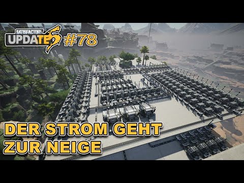 WIr brauchen viel mehr Strom #78 🏭 Satisfactory Update 5