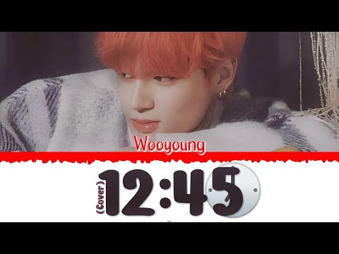 🕒 WOOYOUNG (우영) - 12:45 (cover) [Color Coded Lyrics Eng|Esp] 🕒