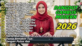 Download lagu MENAHAN HAWA NAFSU - DANGDUT GAMBUS MODERN 2026 – FULL ALBUM GAMBUS PILIHAN PALING BANYAK DIMINATI mp3