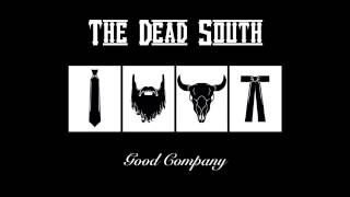 The Dead South - In Hell I&#39;ll Be in Good Company