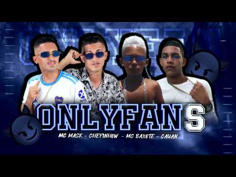 ONLYFANS - MC MASK , CHEFINHOW , MC BAXOTE , MC CAUAN  #Onlyfans #bregafunk #funk #tiktok #dance