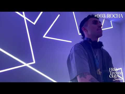 FREV TECHNO CLUB SESSIONS #003 - ROCHA