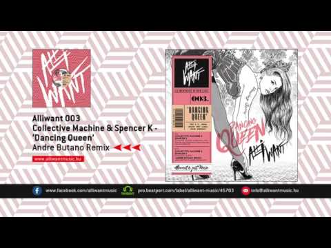 Collective Machine,Spencer K - Dancing Queen (Andre Butano Remix)
