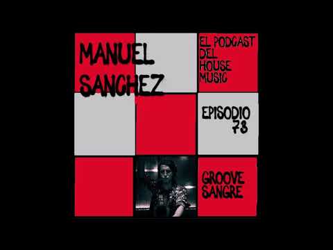 TECH HOUSE MIX - ep. 73 - MANUEL SANCHEZ - groove sangre