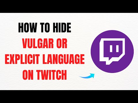 How to Hide Vulgar or Explicit Language on Twitch – Full Guide