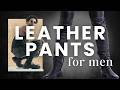 How To Wear Leather Pants For Men From Dapper To Edgy