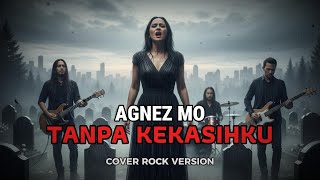 Download lagu Tanpa Kekasihku (Rock Cover) – Agnez Mo | Yaudah Musik | Rock Version mp3