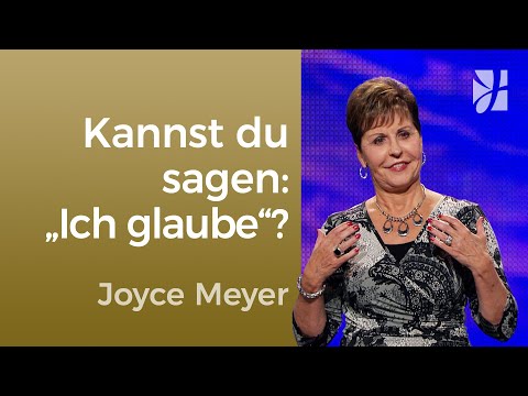 Erlebt: Der Glaube an Gott macht glücklich – Joyce Meyer – Gedanken und Worte lenken