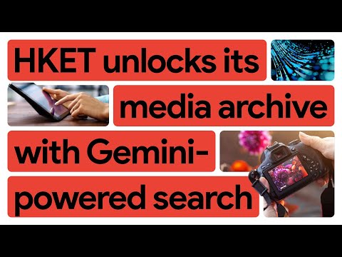 HKET transforms traditional newsroom with Gemini and AI-powered data analytics