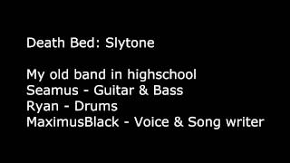 Death Bed : Slytone MaximusBlack Old Band