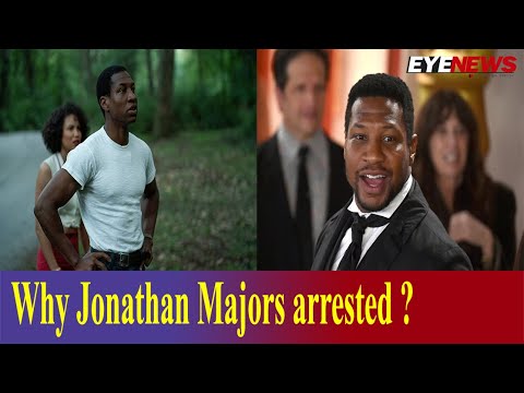 Why Jonathan Majors arrested ? | Jonathan Majors | Hollywood | EYE News
