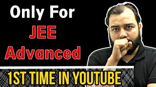 Only for JEE Advanced ⚠️ Check Description !! 1ST TIME IN YOUTUBE 🔥