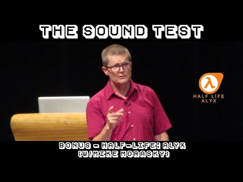 THE SOUND TEST Bonus - Mike Morasky Interview (Half-Life: Alyx)