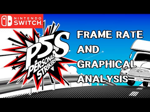 Persona 5 Strikers Switch Frame Rate And Graphics Analysis