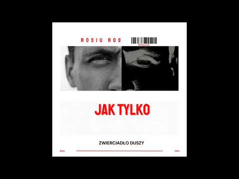 Rosiu Ros - Jak tylko