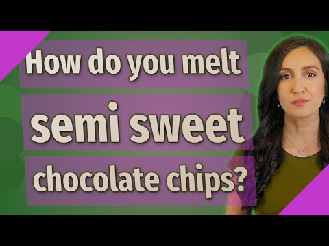 How do you melt semi sweet chocolate chips?
