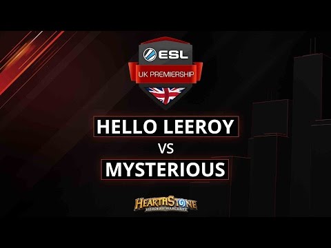 [HS] Hello Leeroy vs Mysterious - Group Stage - Week 7 - ESL UK Premiership