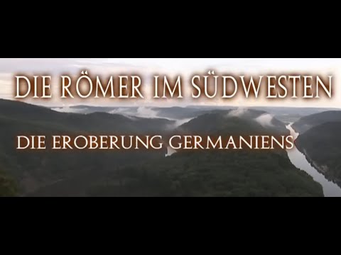 Die Eroberung Germaniens - Die Römer im Südwesten (1/2) (SWR - 2012)