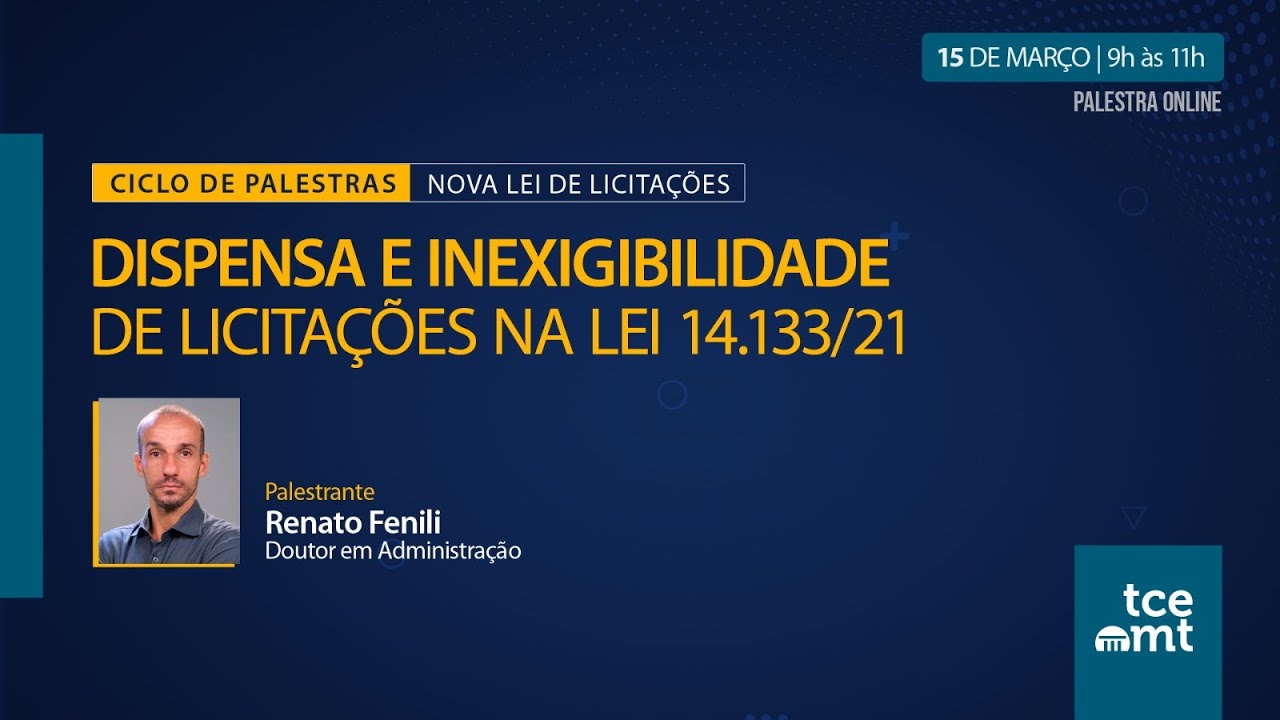 TCE -MT - NOVA LEI DE LICITAÇÕES: DISPENSA E INEXIGIBILIDADE 15-03-2023