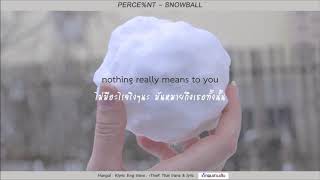 [Karaoke-Thaisub] PERC%NT - Snowball (LISTEN 005)