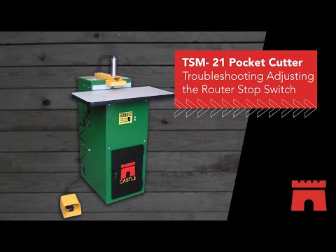 Castle, Inc  TSM 21 Troubleshooting   Adjusting the Router Stop Switch
