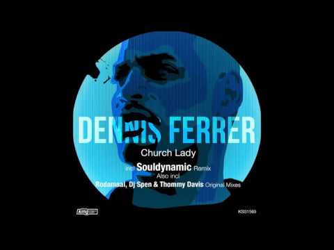 Dennis Ferrer - Church Lady (Souldynamic Organ Dub)