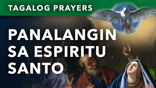 Halina Espiritu Santo Panalangin • Tagalog Come, Holy Spirit  •  Prayer to the Holy Spirit
