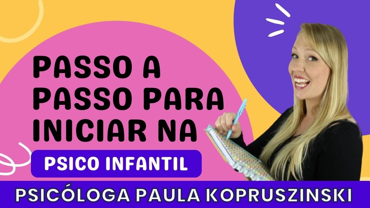 PASSO A PASSO PARA INICIAR SEU CONSULTÓRIO NA PSICOLOGIA INFANTIL. DICAS PARA TERAPEUTAS INFANTIS!