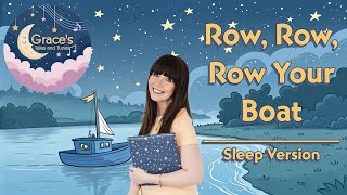 Row, Row, Row Your Boat | Original Sleep Version | Grace’s Tales &amp; Tunes
