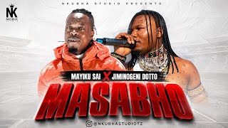 MAYIKU SAI  FT JIMINOGENI DOTTO  MASABHO  OFFICIAL AUDIO 