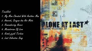 Download lagu ALONE AT LAST - SENDIRI VS DUNIA E.P FULL ALBUM (2004) mp3