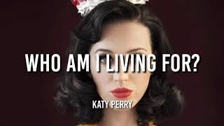 Katy Perry - Who Am I Living For? - Lyrics