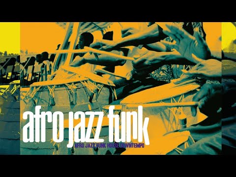 Afro Jazz Funk - Top lounge and chillout music - Dance Funky House