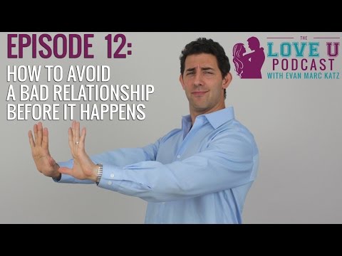 How to Avoid a Bad Relationship Before It Happens