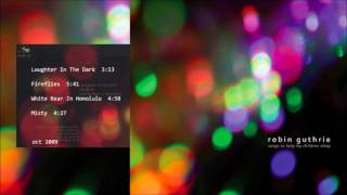 Robin Guthrie 3.White Bear In Honolulu 4.Misty