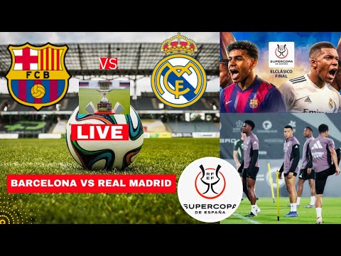 Barcelona vs Real Madrid Live Stream Super Cup Final Football Match Score Highlights Supercopa Vivo