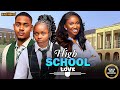 HIGH SCHOOL LOVE CLINTON JOSHUA UCHECHI TREASURE OKONKWO SONIA UCHE Latest Nigerian Movie 2025