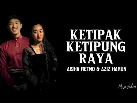 Ketipak Ketipung Raya - 'Aisha Retno & Aziz Harun' (Lirik)