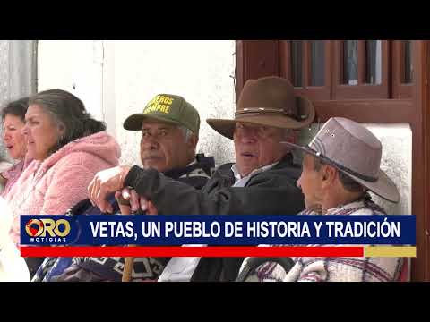 Vetas, tradición y turismo | Oro Noticias