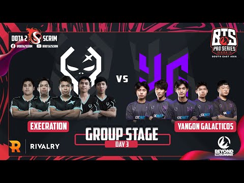 Execration vs Yangon Galacticos - BTS Pro Series 10 SEA - Group Stage - B02