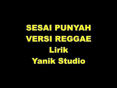 Sesai Punyah - Versi Reggae