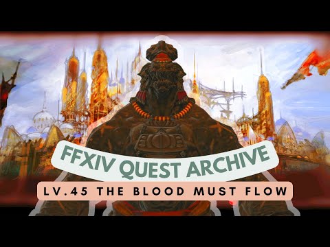 Black Mage: Lv.45 The Blood Must Flow // FFXIV Quest Archive