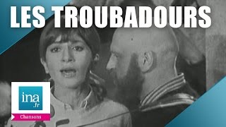Les Troubadours &quot;N&#39;y pense plus tout est bien&quot; (live officiel) | Archive INA