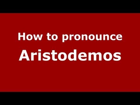 How to Pronounce Aristodemos - PronounceNames.com