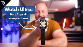 Apple Watch Ultra - BEST apps and watch complications!