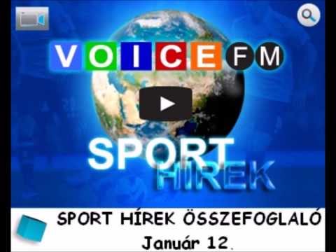 VOICE FM Rádió -  SPORT HÍREK ÖSSZEFOGLALÓ Január 12.