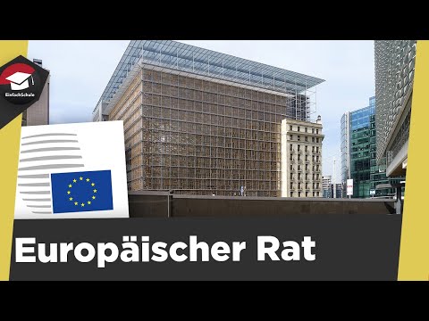 Europäischer Rat einfach erklärt - Allgemeines, Zusammensetzung, Aufgaben- Europäischer Rat erklärt!